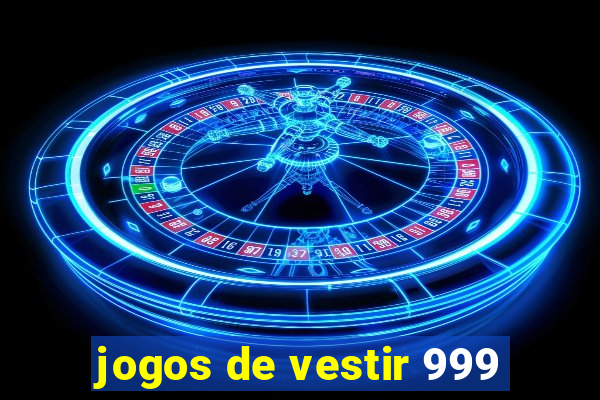 jogos de vestir 999